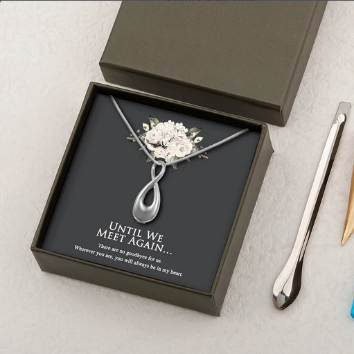 "Until We Meet Again" Infinity Memorial Necklace