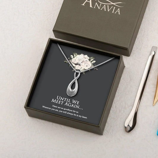 "Until We Meet Again" Infinity Memorial Necklace